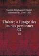 Thatre a l`usage des jeunes personnes. 02, Ste?phanie Fe?licite? Genlis 