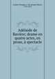 Adelaide de Baviere; drame en quatre actes, en prose, a spectacle, Joseph-Marie Loaisel-Treogate 