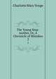 The Young Step-mother, Or, A Chronicle of Mistakes. 2, Charlotte Mary Yonge 