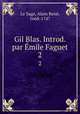Gil Blas. Introd. par mile Faguet. 2, Alain Rene le Sage 