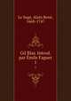 Gil Blas. Introd. par mile Faguet. 1, Alain Rene le Sage 