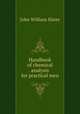 Handbook of chemical analysis for practical men, John William Slater 