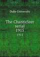 The Chanticleer serial. 1915, Duke University 