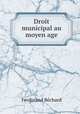 Droit municipal au moyen age, Ferdinand Bechard 