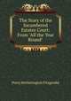 The Story of the Incumbered Estates Court: From "All the Year Round", Percy Hetherington Fitzgerald 