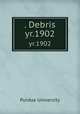 . Debris. yr.1902, Purdue University 