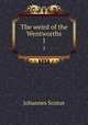 The weird of the Wentworths. 1, Johannes Scotus 