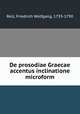 De prosodiae Graecae accentus inclinatione microform, Reiz, Friedrich Wolfgang, 1733-1790 