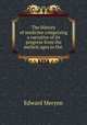 The History of medicine comprising a narrative of its progress from the earliest ages to the ., Edward Meryon 