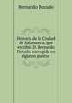 Historia de la Ciudad de Salamanca, que escribio D. Bernardo Dorado, corregida en algunos puntos ., Bernardo Dorado 
