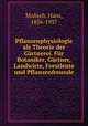 Pflanzenphysiologie als Theorie der Gartnerei. Fur Botaniker, Gartner, Landwirte, Forstleute und Pflanzenfreunde, Molisch, Hans, 1856-1937 