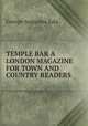 TEMPLE BAR A LONDON MAGAZINE FOR TOWN AND COUNTRY READERS, George Augustus Sala 