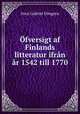 Ofversigt af Finlands litteratur ifran ar 1542 till 1770, Sven Gabriel Elmgren 