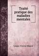 Traite pratique des maladies mentales, Louis-Victor Marce 