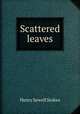 Scattered leaves, Henry Sewell Stokes 