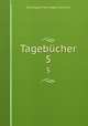 Tagebcher. 5, Karl August Varnhagen von Ense 