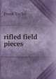 rifled field pieces, Frank Taylor 