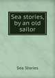 Sea stories, by an old sailor, Sea Stories 
