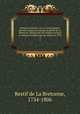 Monsieur Nicolas; ou, Le coeur humain devoile; memoires intimes de Restif de La Bretonne. Reimprime sur l