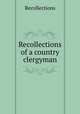 Recollections of a country clergyman, Recollections 