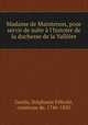 Madame de Maintenon, pour servir de suite a l