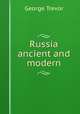 Russia ancient and modern, George Trevor 