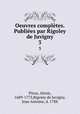 Oeuvres compltes. Publies par Rigoley de Juvigny. 3, Piron, Alexis, 1689-1773,Rigoley de Juvigny, Jean Antoine, d. 1788 