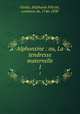 Alphonsine : ou, La tendresse maternelle. 1, Ste?phanie Fe?licite? Genlis 