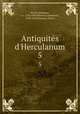 Antiquits d`Herculanum. 5, Piroli, Tommaso, ca. 1752-1824,Piranesi, Francesco, 1756-1810,Piranesi, Pietro 
