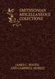 SMITHSONIAN MISCELLANEOUS COLECTIONS, JAMES C. BOOTH, AND CAMPBELL MORFIT. 