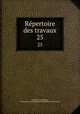 Repertoire des travaux. 25, 