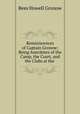 Reminiscences of Captain Gronow: Being Anecdotes of the Camp, the Court, and the Clubs at the ., Rees Howell Gronow 