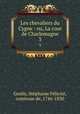 Les chevaliers du Cygne : ou, La cour de Charlemagne. 3, Ste?phanie Fe?licite? Genlis 