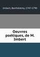 Oeuvres poetiques, de M. Imbert, Barthelemy Imbert 