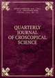 QUARTERLY JOURNAL OF CROSCOPICAL SCIENCE, EDWIN LANKESTER, M.D ., F.R.S., F.L.S ., AND GEORGE BUSK, F .R.C.S.E., F.R.S., SEC . L.S. 
