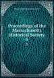 Proceedings of the Massachusetts Historical Society. 5, Massachusetts historical society 