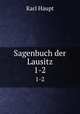 Sagenbuch der Lausitz. 1-2, Karl Haupt 