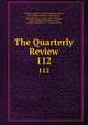 The Quarterly Review. 112, William Gifford , George Walter Prothero, John Gibson Lockhart, John Murray , Whitwell Elwin, John Taylor Coleridge , Rowland Edmund Prothero Ernle, William Macpherson, William Smith 