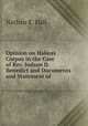 Opinion on Habeas Corpus in the Case of Rev. Judson D. Benedict and Documents and Statement of ., Nathan K. Hall 