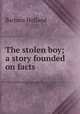 The stolen boy; a story founded on facts, Hofland 