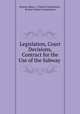 Legislation, Court Decisions, Contract for the Use of the Subway ., Boston (Mass .). Transit Commission , Boston Transit Commission 