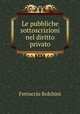 Le pubbliche sottoscrizioni nel diritto privato, Ferruccio Bolchini 