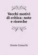 Vecchi motivi di critica: note e ricerche, Oreste Cenacchi 