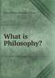 What is Philosophy?, Edmond Gore Alexander Holmes 