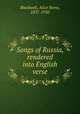 Songs of Russia, rendered into English verse, Blackwell, Alice Stone, 1857-1950 