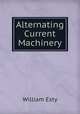 Alternating Current Machinery, William Esty 