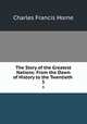 The Story of the Greatest Nations: From the Dawn of History to the Twentieth .. 5, Horne, Charles F. (Charles Francis), 1870-1942 