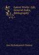 Latest Works: Life, General Index, Bibliography, Лев Николаевич Толстой 