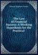 The Law of Financial Success: A Working Hypothesis for the Practical ., Edward Hughson Cowles 