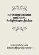 Kirchengeschichte und nicht Religionsgeschichte, Heinrich Schroers 